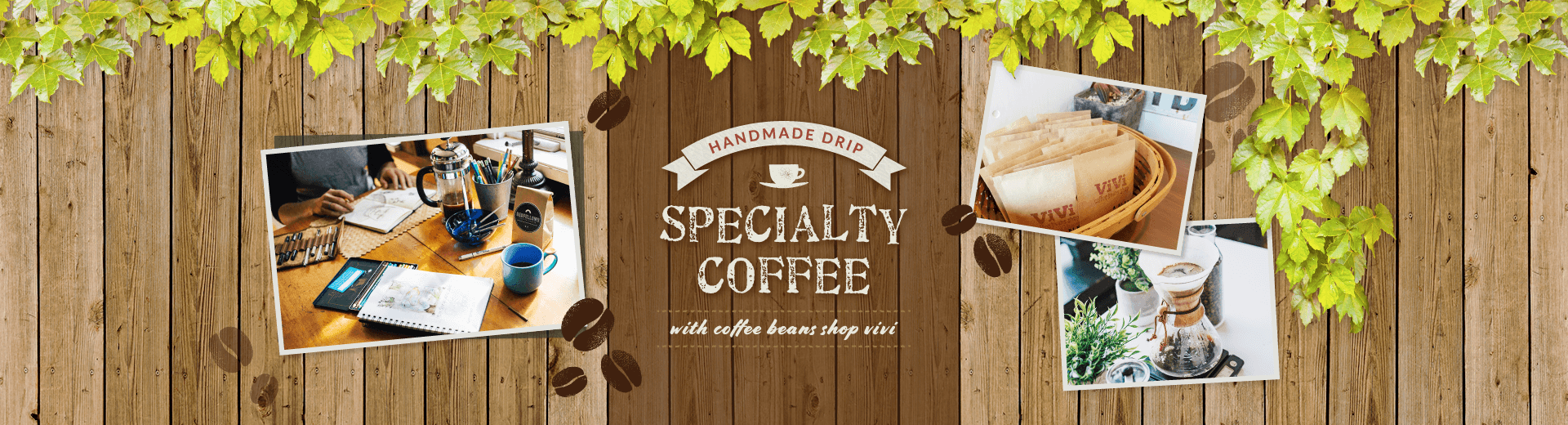 HANDMADE DRIP SPECIALTY COFFEE